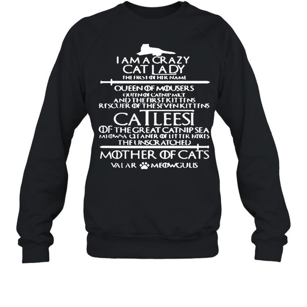 I Am A Crazy Cat Lady Queen Of Mousers Catleesi Mother Of Cats Sweatshirt